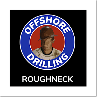 Oil & Gas Offshore Drilling Classic Series - Roughneck Posters and Art